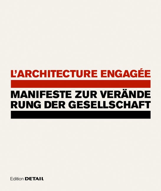 Book cover image for L'architecture engagée - Manifeste zur Veränderung der Gesellschaft ISBN: 9783920034669