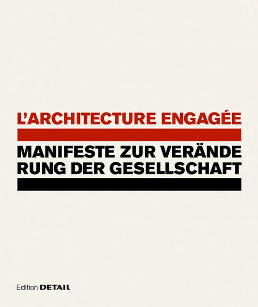 L'architecture engagée - Manifeste zur Veränderung der Gesellschaft