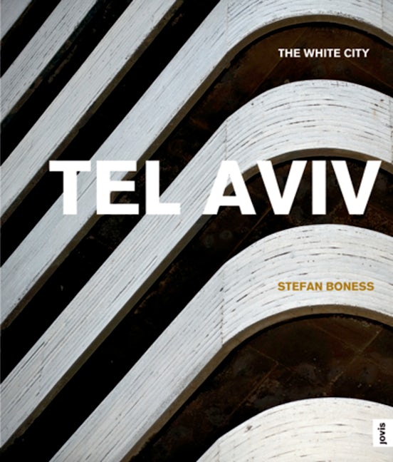 Book cover image for Tel Aviv: The White City ISBN: 9783939633754