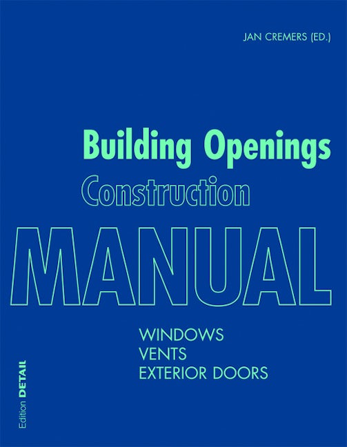 Book cover image for Building Openings Construction Manual ISBN: 9783955532987