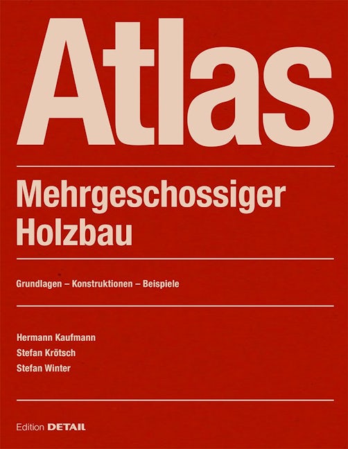 Book cover image for Atlas Mehrgeschossiger Holzbau ISBN: 9783955535568