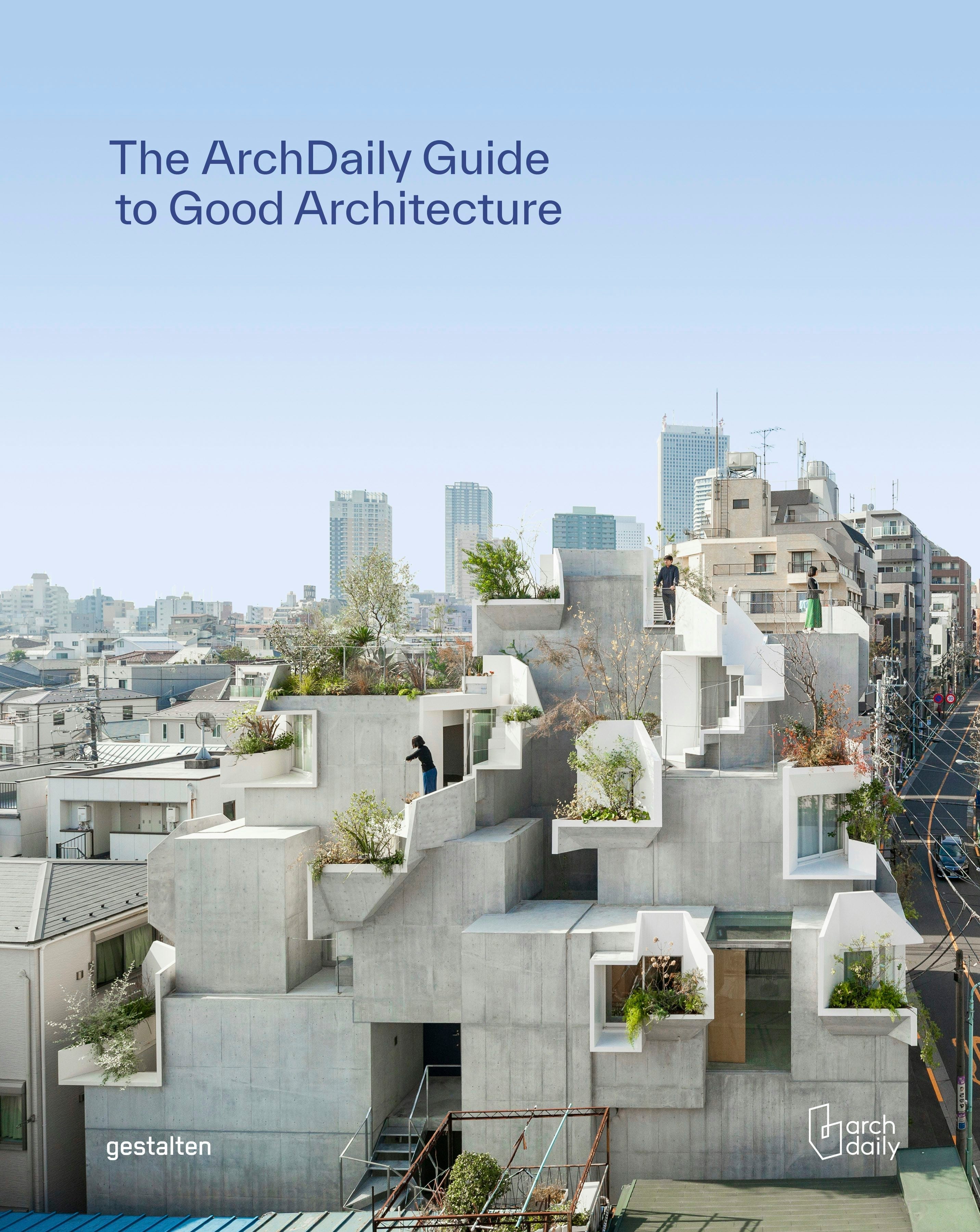 Book cover image for The ArchDaily Guide to Good Architecture ISBN: 9783967040647