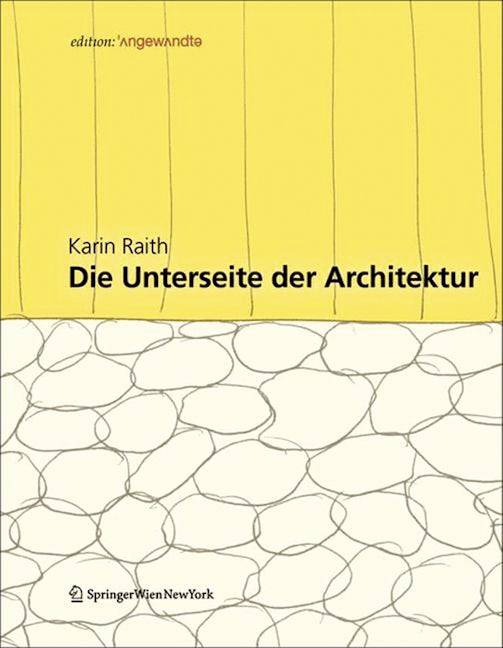 Book cover image for Die Unterseite der Architektur ISBN: 9783990431948