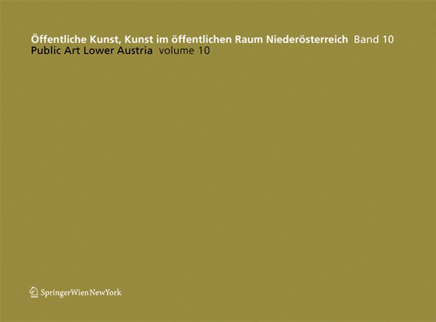 Book cover image for Öffentliche Kunst, Kunst im öffentlichen Raum Niederösterreich, Band 10: / Public Art Lower Austria, Volume 10 ISBN: 9783990434192