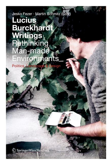 Book cover image for Lucius Burckhardt Writings. Rethinking Man-made Environments ISBN: 9783990434956