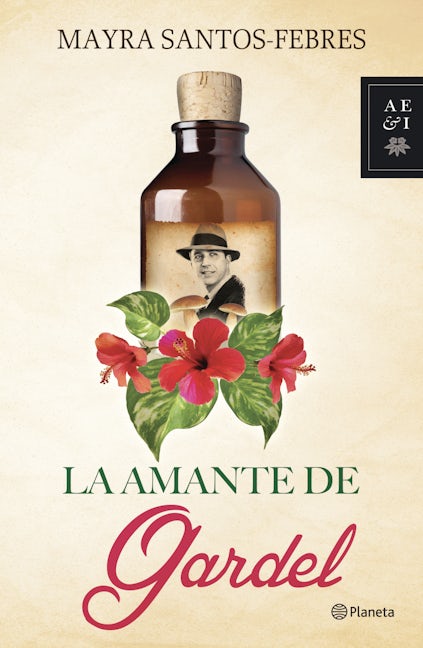 Book cover image for La amante de Gardel: Novela / The Lover of Gardel: A Novel ISBN: 9786070730023