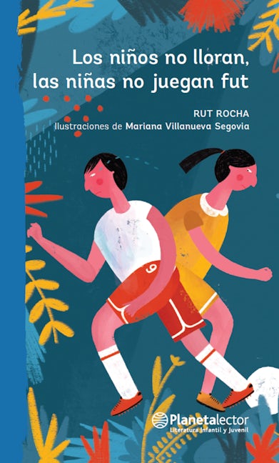 Book cover image for Los niños no lloran, las niñas no juegan fut ISBN: 9786070745720