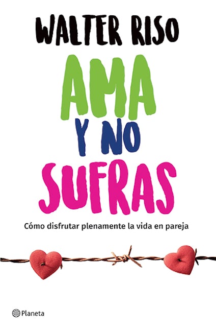 Book cover image for Ama y no sufras: Cómo disfrutar plenamente la vida en pareja / Love and Don't Suffer ISBN: 9786070747953