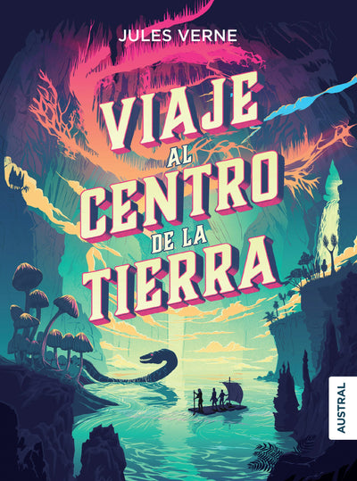 Cover image for Viaje al centro de la Tierra (Novela) / Journey to the Centre of the Earth (A Novel), isbn: 9786070749094