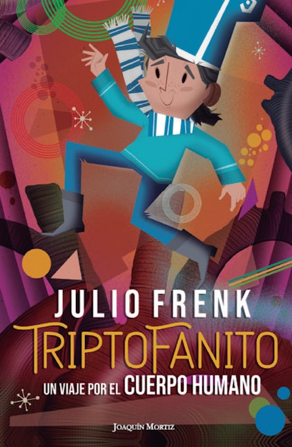 Book cover image for Triptofanito: Un viaje por el cuerpo humano / Joe-Tryptophan: A Journey Through the Human Body ISBN: 9786070779893