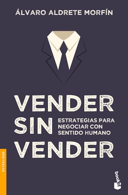 Book cover image for Vender sin vender: Estrategias para negociar con sentido humano / Sell Without Selling ISBN: 9786070782787