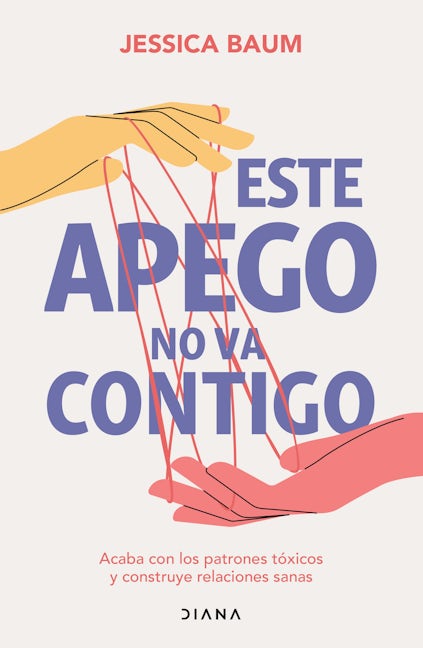 Book cover image for Este apego no va contigo: Acaba con los patrones tóxicos y construye relaciones sanas / Anxiously Attached ISBN: 9786073907958