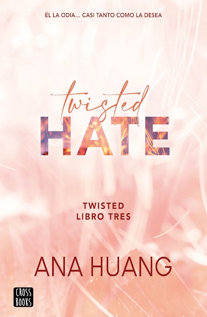 Book cover image for Twisted Hate: Él la odia... Casi tanto como la desea ISBN: 9786073908634