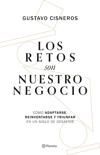Book cover image for Los retos son nuestro negocio: Cómo adaptarse, reinventarse y prosperar en un siglo de cambios ISBN: 9786073910439
