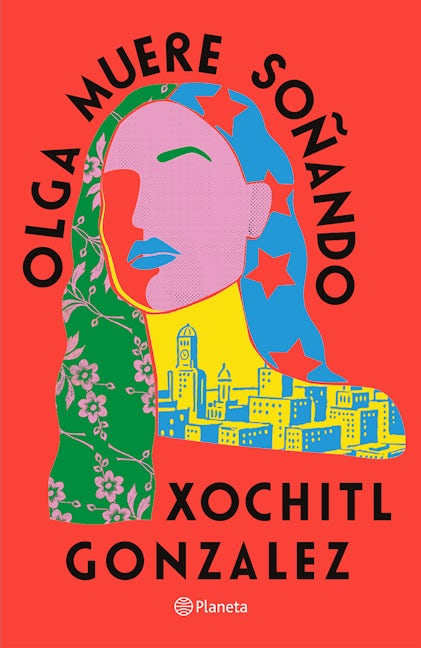 Book cover image for Olga muere soñando (Novela) / Olga Dies Dreaming (A Novel) ISBN: 9786073911917