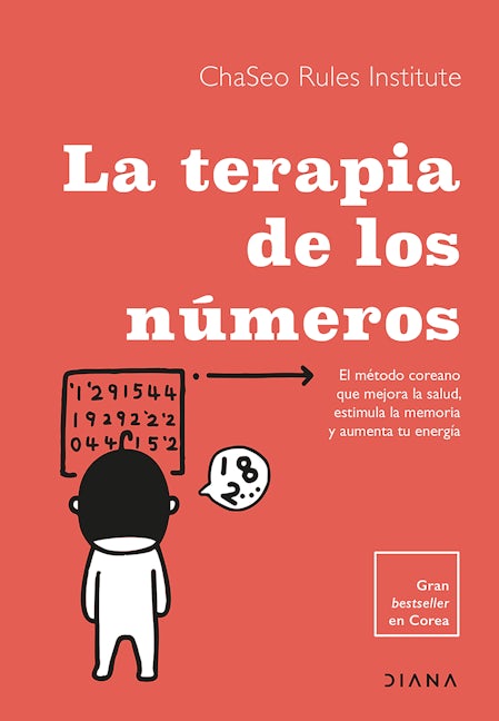 Book cover image for La terapia de los números: El método coreano que mejora la salud, estimula la memoria y aumenta tu energía / Numbers Therapy ISBN: 9786073913164