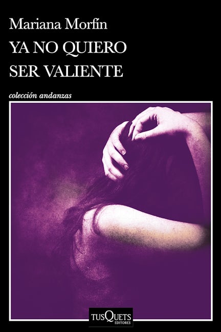 Book cover image for Ya no quiero ser valiente (Novela Crimen Real) / I Don't Want to Be Brave Anymore (True Crime Novel) ISBN: 9786073913744