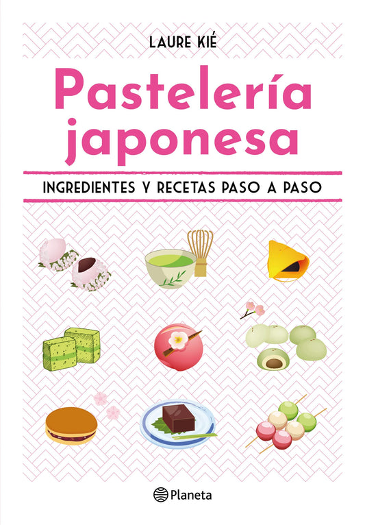 Pastelería japonesa: Ingredientes y recetas paso a paso / Sweet and Easy Japanese Desserts