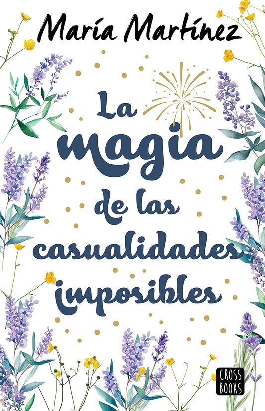 La magia de las casualidades imposibles (Novela) / The Magic of Impossible Coincidences (A Novel)