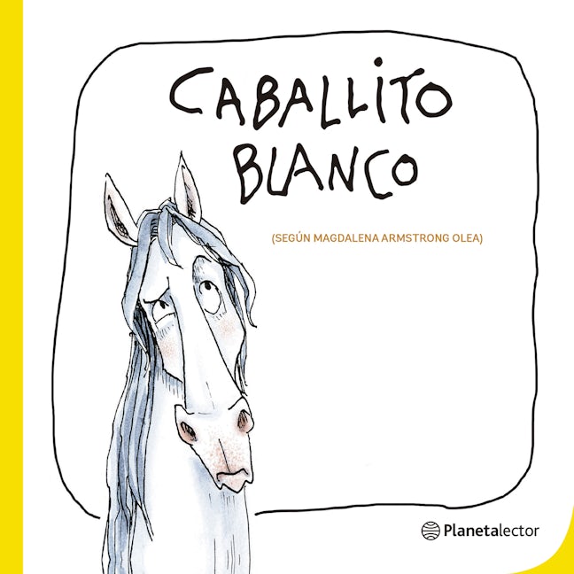Book cover image for Caballito blanco (Canción) / White Little Horse (Illustrated Song) ISBN: 9786073918787
