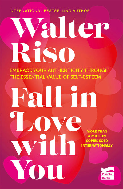 Cover image for Fall in Love with You: Embrace Your Authenticity Through the Essential Value of Self-Esteem., isbn: 9786073919920