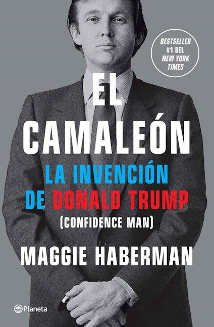 Book cover image for El camaleón: La invención de Donald Trump / Confidence Man ISBN: 9786073919951