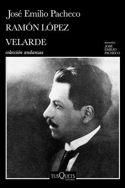 Cover image for Ramón López Velarde: la lumbre inmóvil (Crítica literaria / Literary Criticism), isbn: 9786073922487
