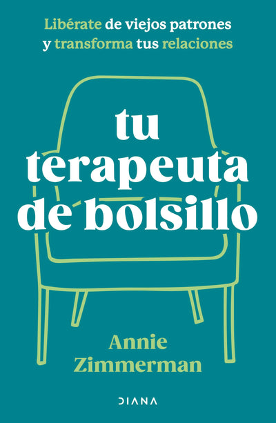 Cover image for Tu terapeuta de bolsillo: Libérate de viejos patrones y transforma tu vida / Your Pocket Therapist, isbn: 9786073922685