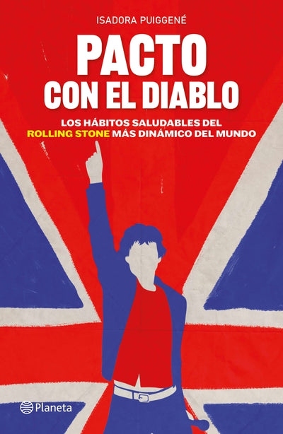 Cover image for Pacto con el diablo: Los hábitos saludables del Rolling Stone más dinámico del mundo / A Pact with the Devil: The Healthy Habits of the World's Most Dynamic Rolling Stone, isbn: 9786073923095