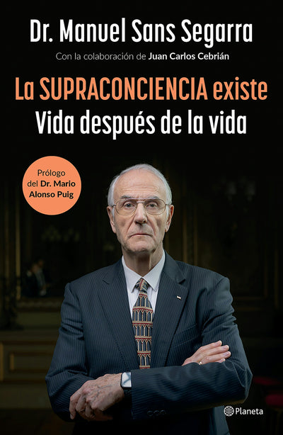 Cover image for La Supraconciencia existe: Vida después de la vida / The Supraconsciousness is Real!, isbn: 9786073923156
