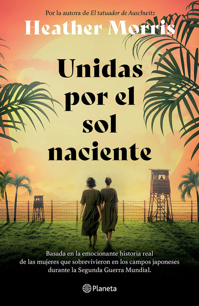 Cover image for Unidas por el sol naciente (Por la autora de El tatuador de Auschwitz) / Sisters Under the Rising Sun, isbn: 9786073923972