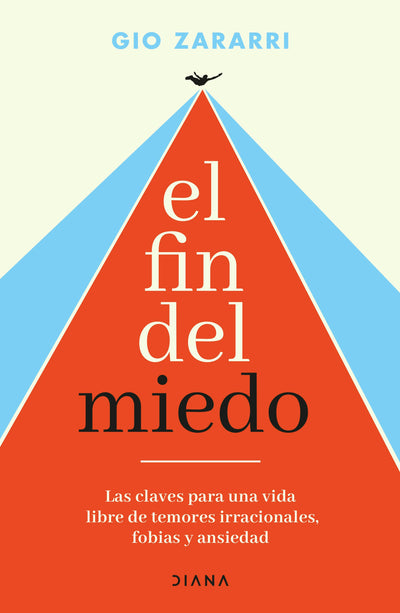 Cover image for El fin del miedo: Las claves para una vida libre de temores irracionales, fobias y ansiedad / The End of Fear, isbn: 9786073924498