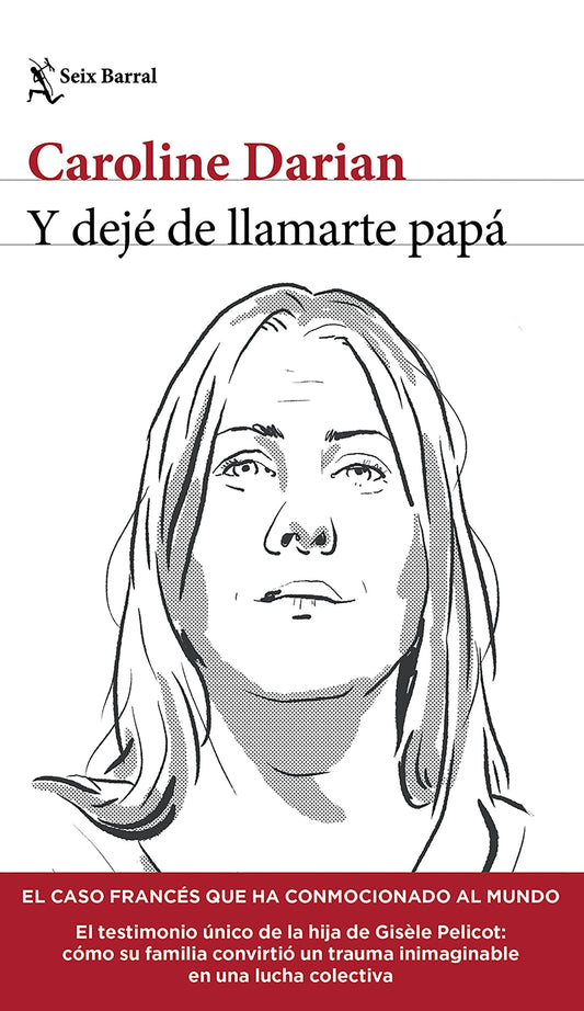 Y dejé de llamarte papá: El caso francés que ha conmocionado al mundo (Crimen real) / I’ll Never Call Him Dad Again (True Crime)
