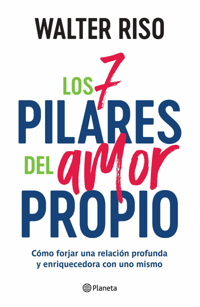 Cover image for Los 7 pilares del amor propio: Cómo forjar una relación profunda y enriquecedora con uno mismo / The Seven Tenets of Self-Love, isbn: 9786073927314