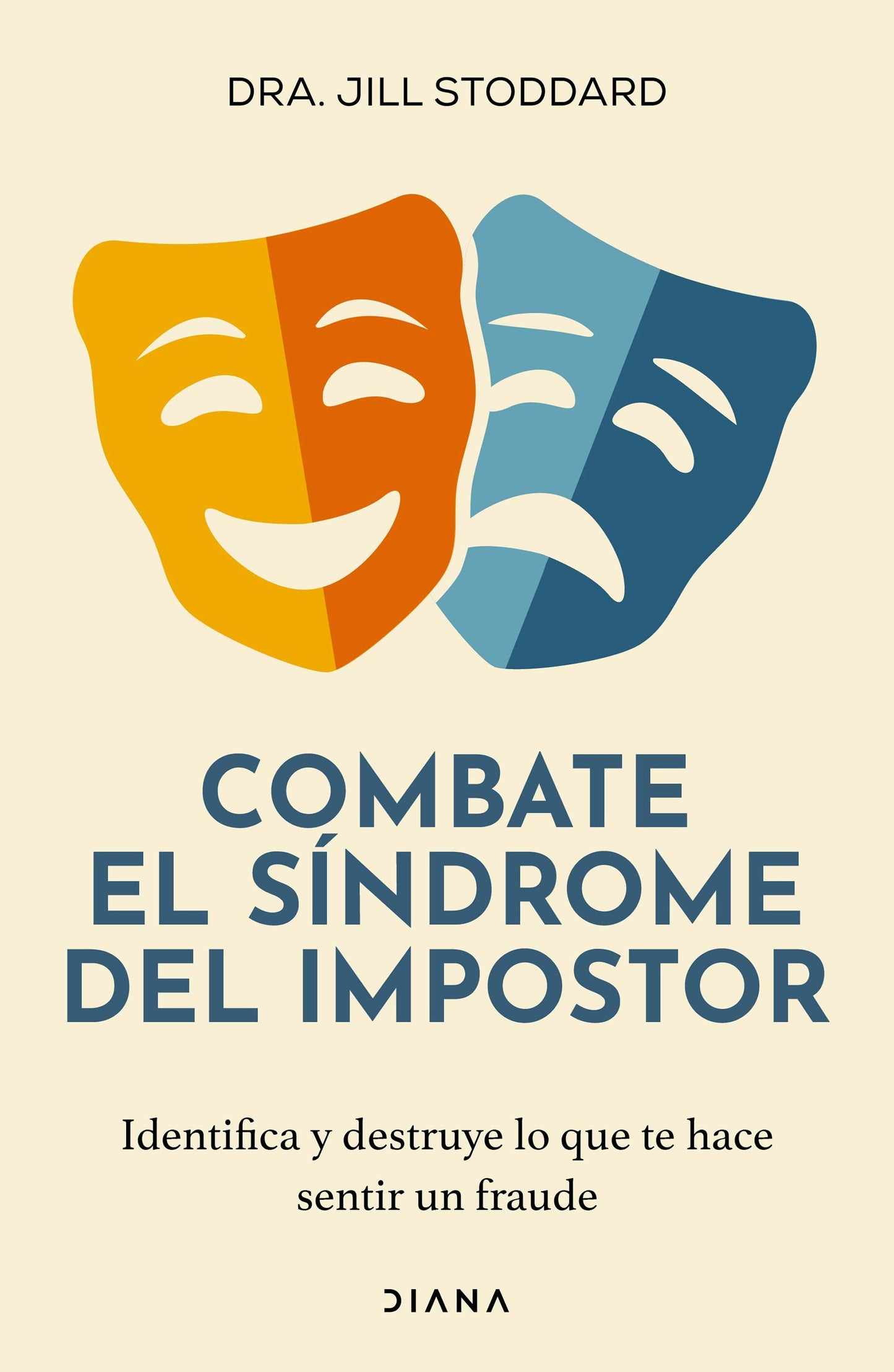 Book cover image for Combate el síndrome del impostor: Identifica y destruye lo que te hace sentir un fraude / Imposter No More ISBN: 9786073927383