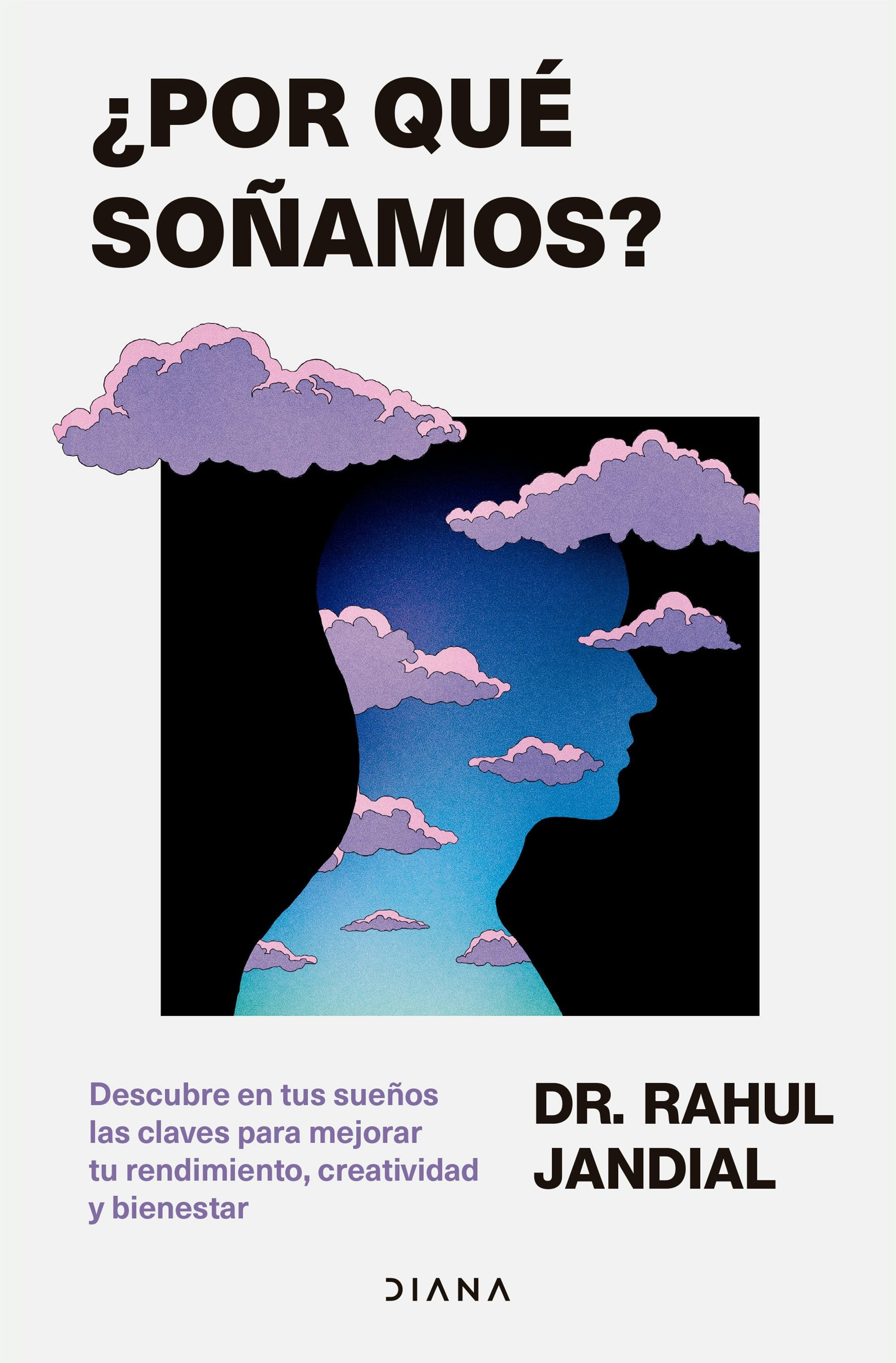 Book cover image for ¿Por qué soñamos? Descubre en tus sueños las claves para mejorar tu rendimiento, creatividad y bienestar / This Is Why You Dream ISBN: 9786073928366