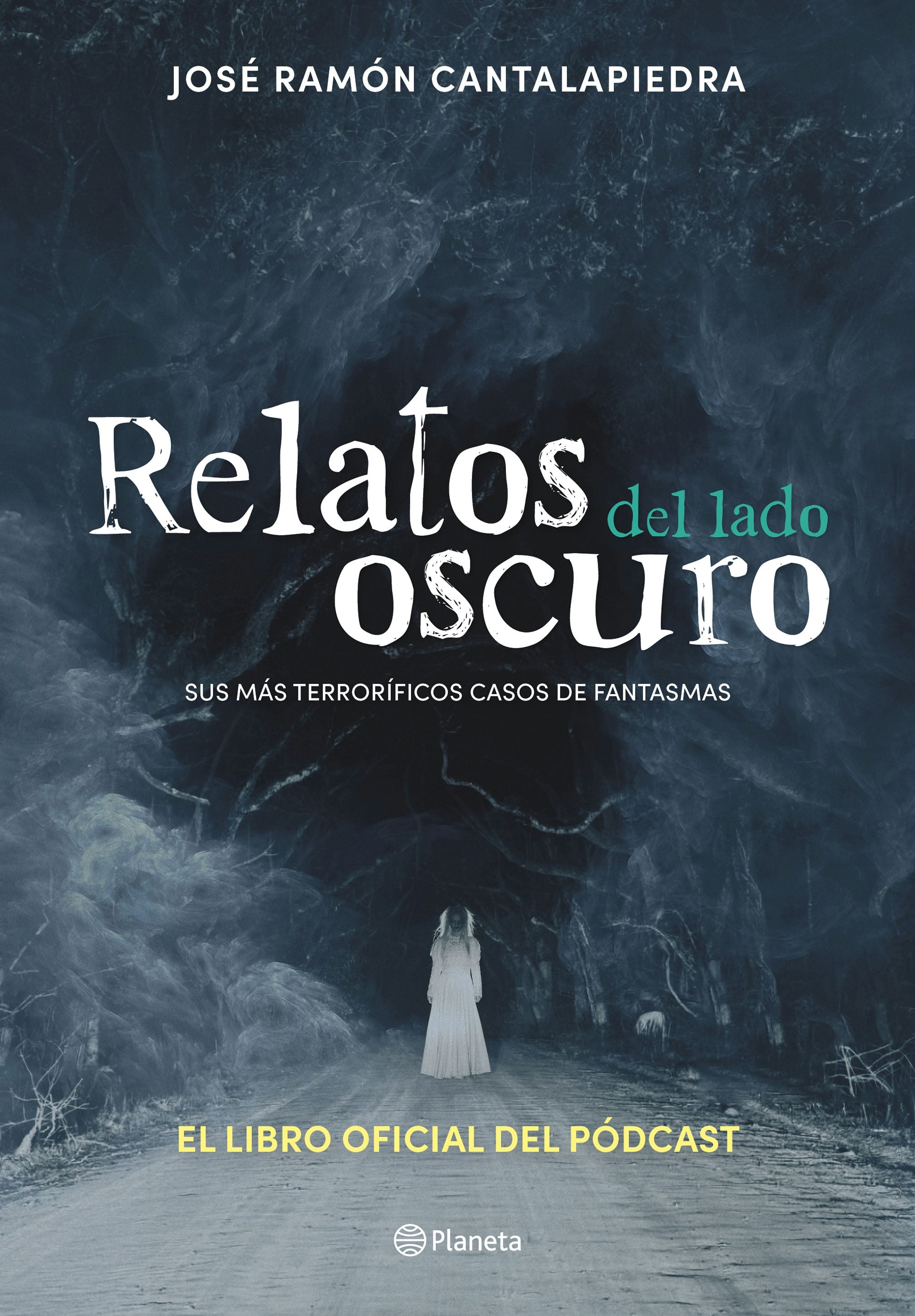 Book cover image for Relatos del lado oscuro: Sus más terroríficos casos de fantasmas / Tales from the Dark Side ISBN: 9786073929417
