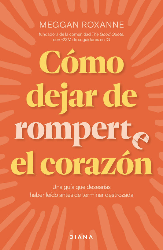 Cómo dejar de romperte el corazón / How to Stop Breaking Your Own Heart