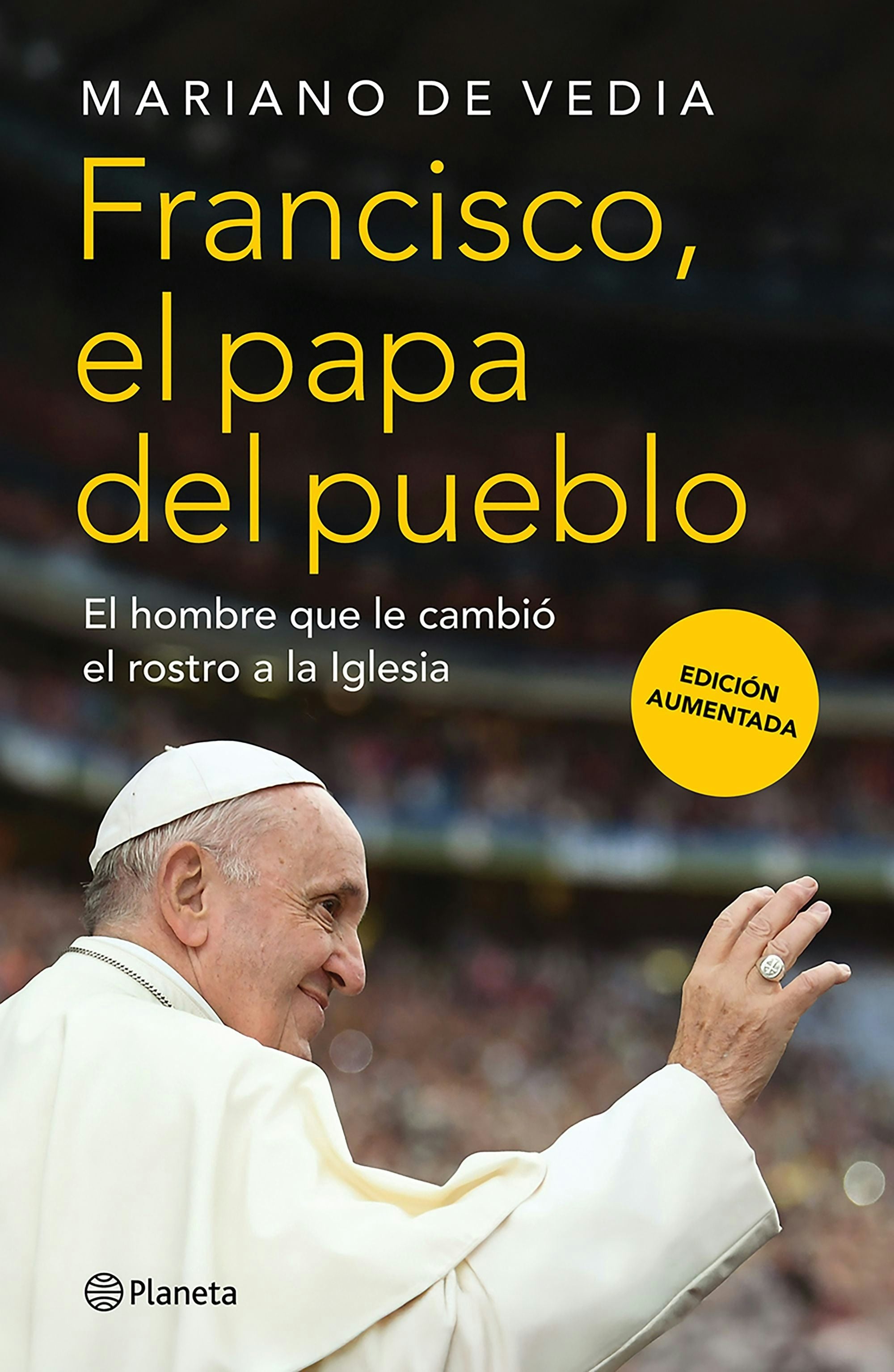 Book cover image for Francisco. El Papa del pueblo: El hombre que le cambió el rostro a la Iglesia / Francis: The People's Pope ISBN: 9786073929752