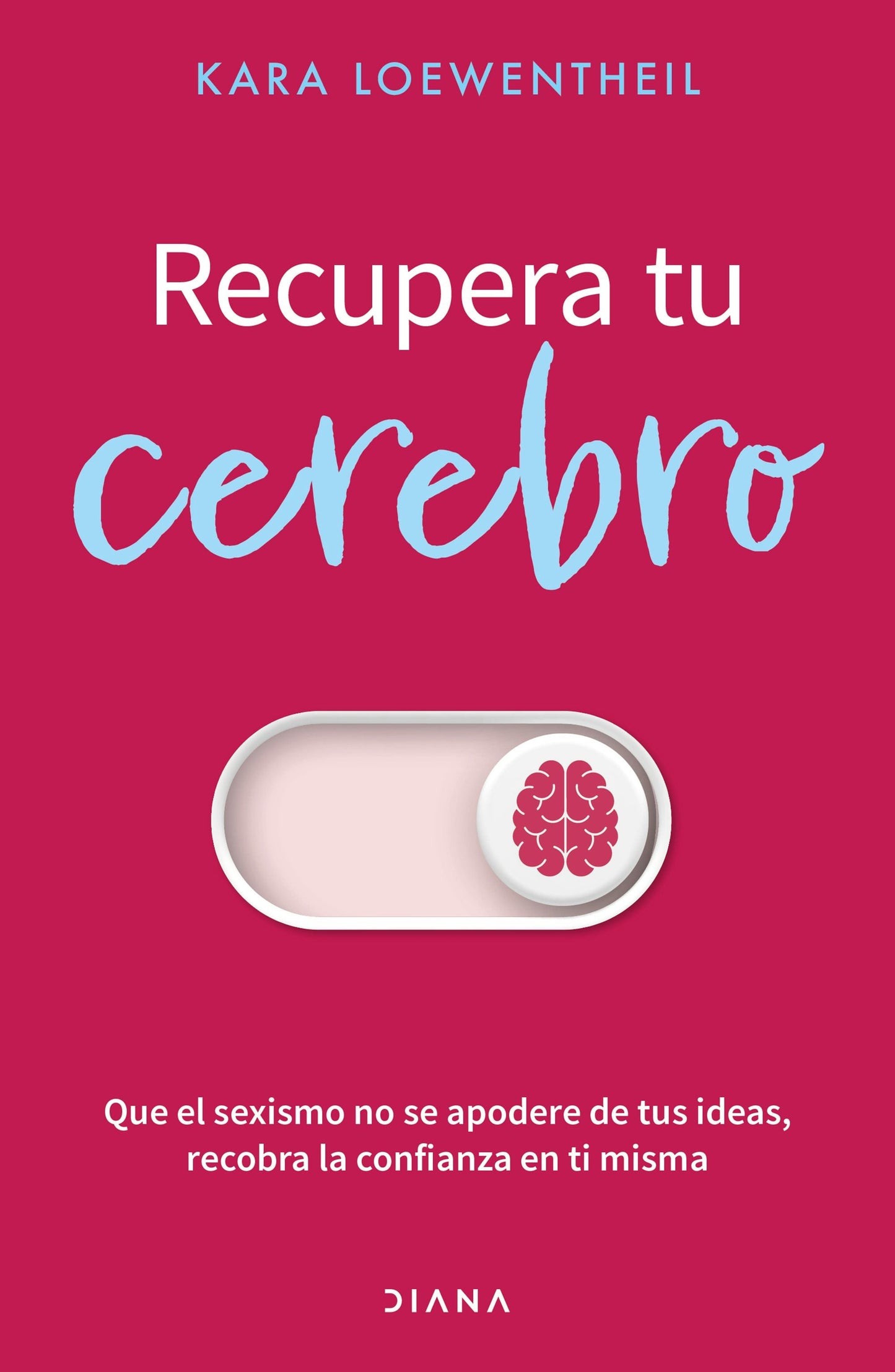 Book cover image for Recupera tu cerebro: Que el sexismo no se apodere de tus ideas... / Take Back Your Brain ISBN: 9786073929875