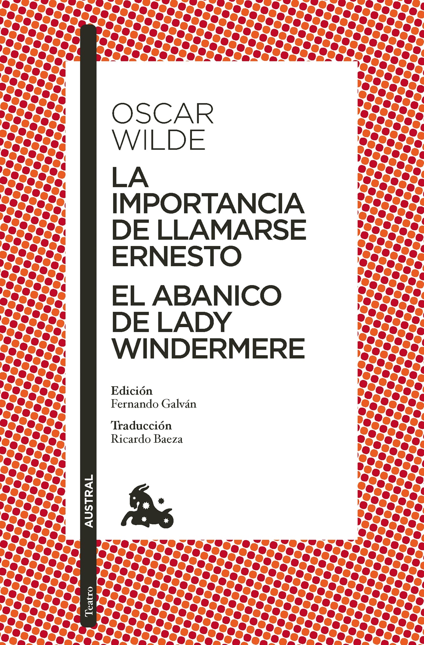 Book cover image for La importancia de llamarse Ernesto. El abanico de lady Windermere (Obra de teatro) / The Importance of Being Earnest. Lady Windermere’s Fan (A Play) ISBN: 9786073929974