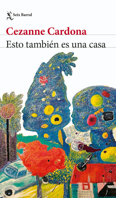 Cover image for Esto también es una casa (Novela) / This is Also a Home (A Novel), isbn: 9786073931144