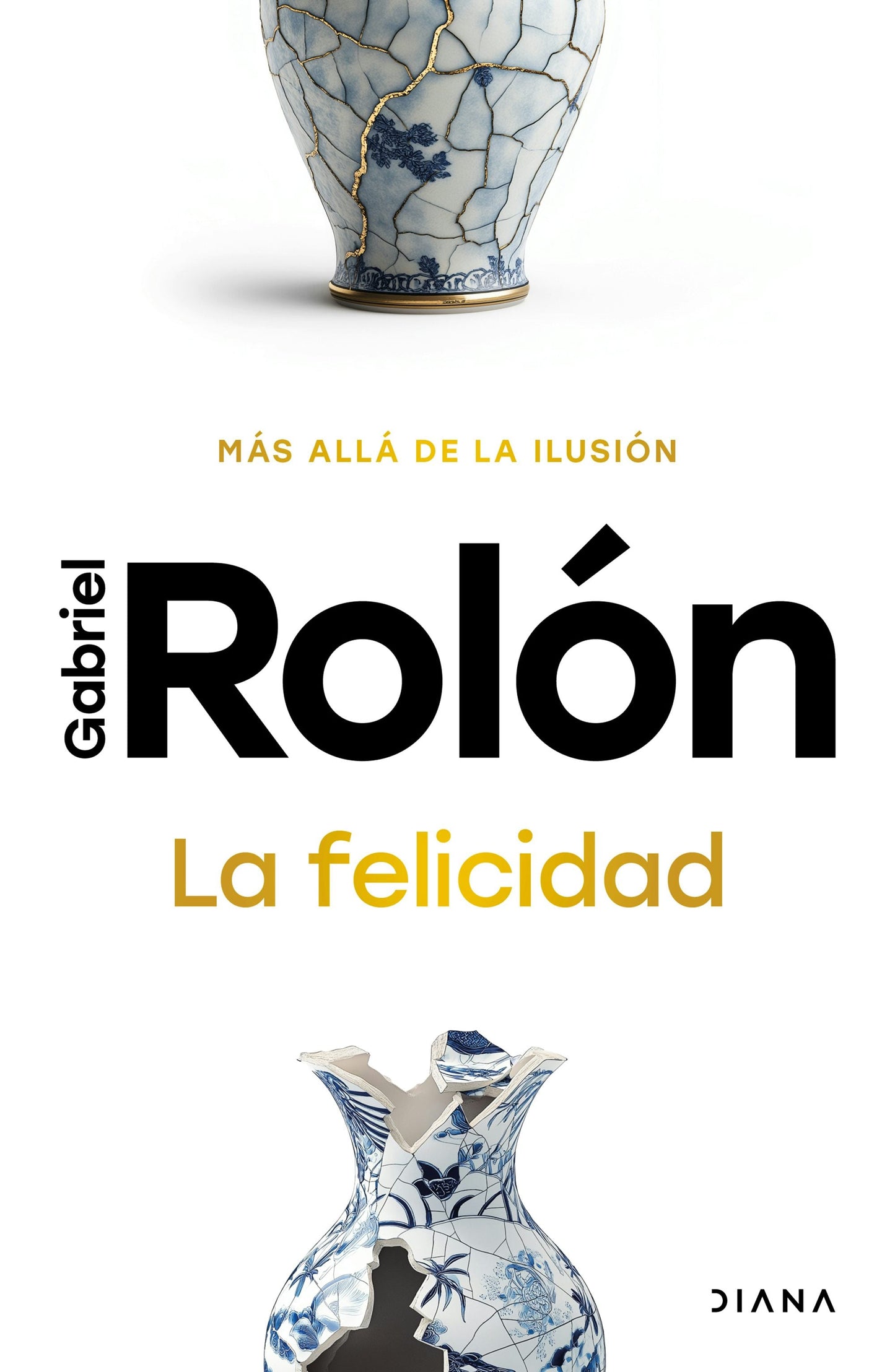 Book cover image for La felicidad: Más allá de la ilusión / Happiness: Beyond Hope ISBN: 9786073931212