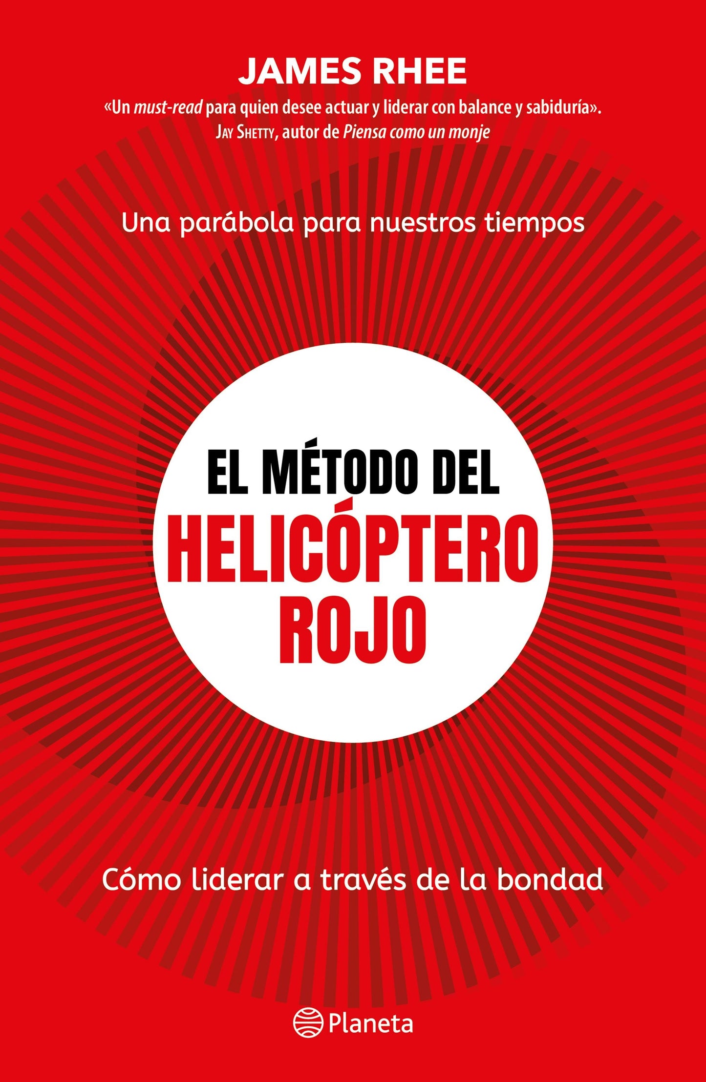 Book cover image for El método del helicóptero rojo. Una parábola de nuestros tiempos: Cómo liderar a través de la bondad / Red helicopter ISBN: 9786073935005