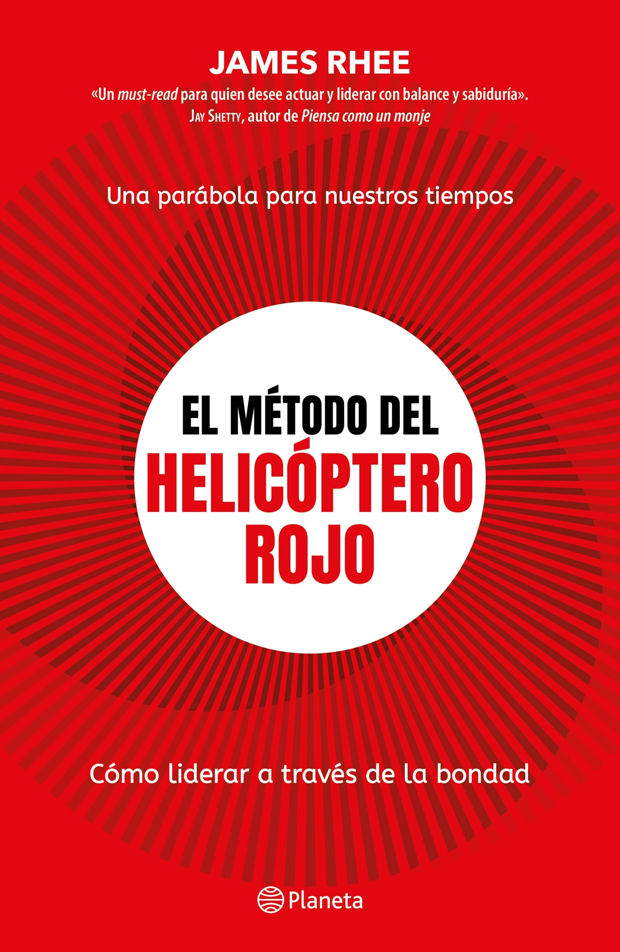 Book cover image for El método del helicóptero rojo. Una parábola de nuestros tiempos: Cómo liderar a través de la bondad / Red helicopter ISBN: 9786073935005