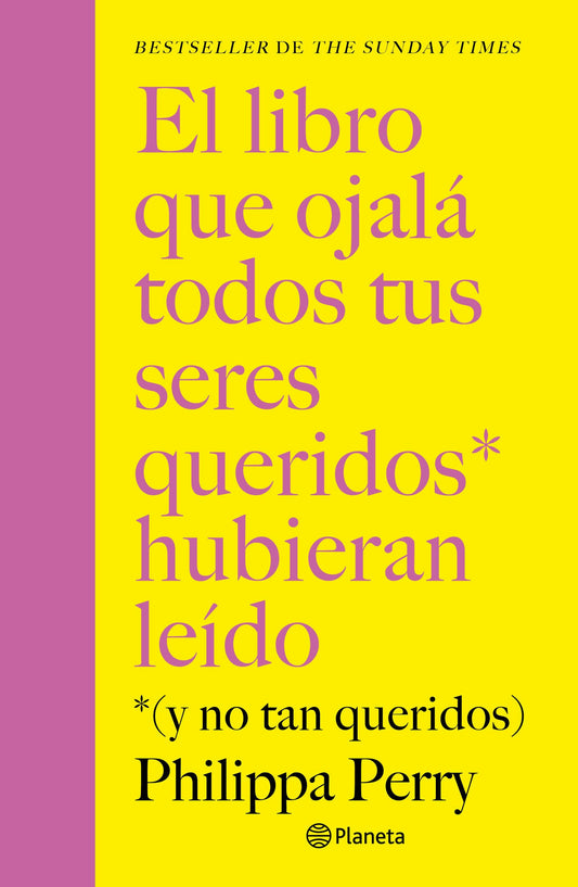 El libro que ojalá todos tus seres queridos hubieran leído: (Y no tan queridos) / The Book You Want Everyone You Love To Read