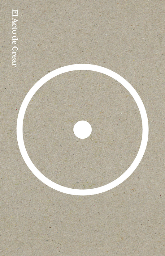 El acto de crear. Edición especial / The Creative Act. Special Edition