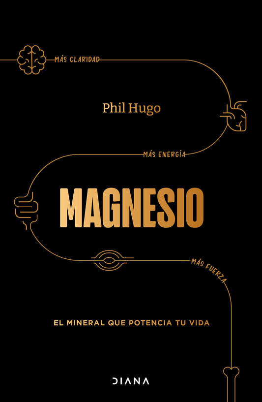 Magnesio: El mineral que potencia tu vida / Magnesium: The Mineral That Supercharges Your Life