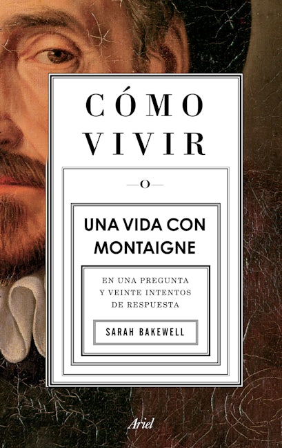 Book cover image for Cómo vivir. Una vida con Montaigne ISBN: 9786075691923