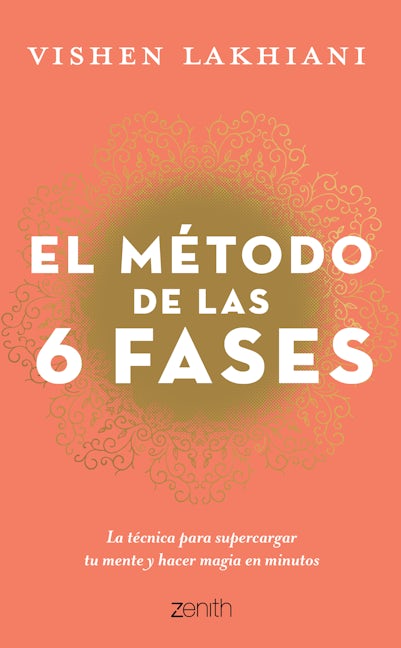 Book cover image for El método de las 6 fases: La técnica probada para supercargar tu mente, lograr tus objetivos y hacer magia en minutos ISBN: 9786075694757